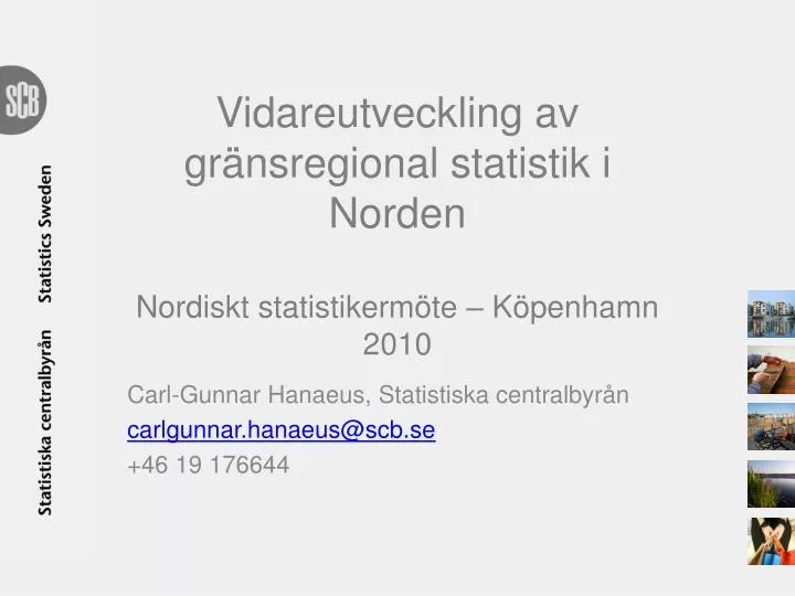 vidareutveckling av gr nsregional statistik i norden nordiskt statistikerm te k penhamn 2010