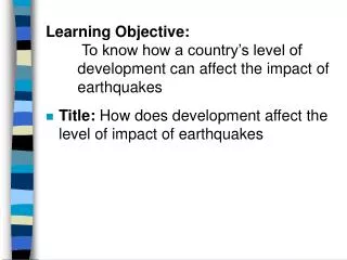 Title: How does development affect the level of impact of earthquakes