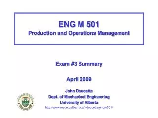 ENG M 501 Production and Operations Management Exam #3 Summary April 2009 John Doucette