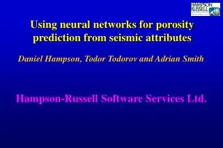 Using neural networks for porosity prediction from seismic attributes