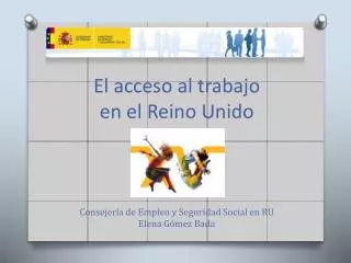 El acceso al trabajo en el Reino Unido Consejería de Empleo y Seguridad Social en RU