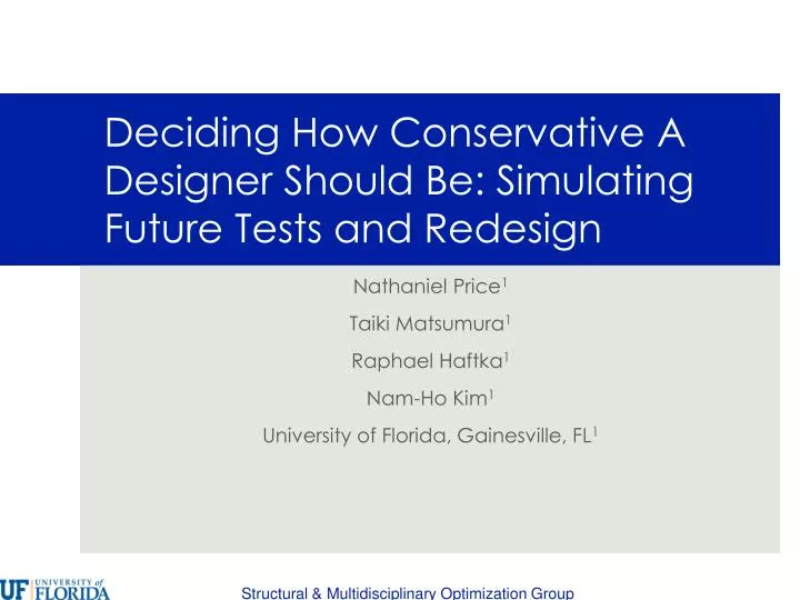 deciding how conservative a designer should be simulating future tests and redesign