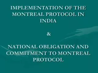 IMPLEMENTATION OF THE MONTREAL PROTOCOL IN INDIA &amp;