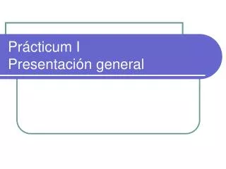 pr cticum i presentaci n general