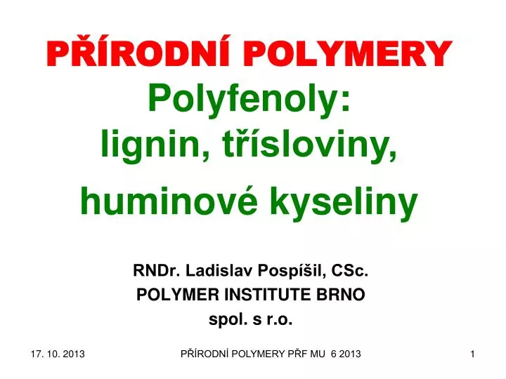 p rodn polymery polyfenoly lignin t sloviny huminov kyseliny