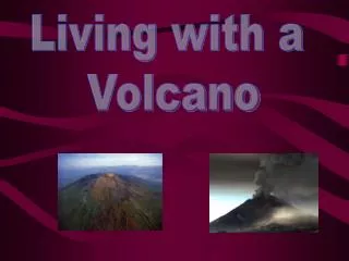 Living with a Volcano