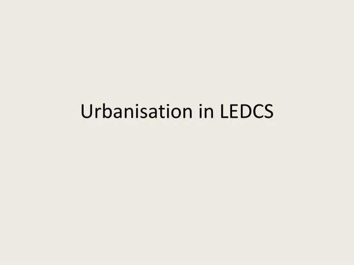 urbanisation in ledcs