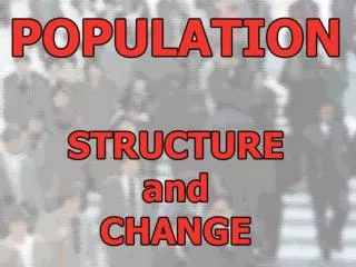 The structure of a population depends on birth and death rates and also on migratory movements.