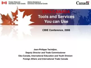 EDU-CANADA Tools and Services You can Use CBIE Conference, 2008