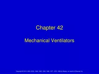 Chapter 42 Mechanical Ventilators