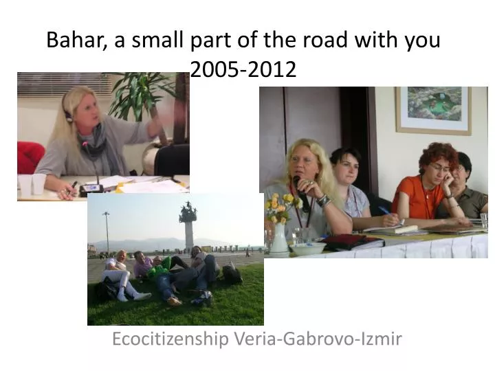 bahar a small part of the road with you 2005 2012
