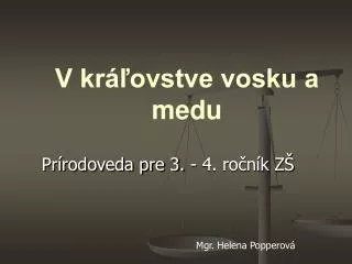 v kr ovstve vosku a medu