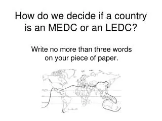 How do we decide if a country is an MEDC or an LEDC?