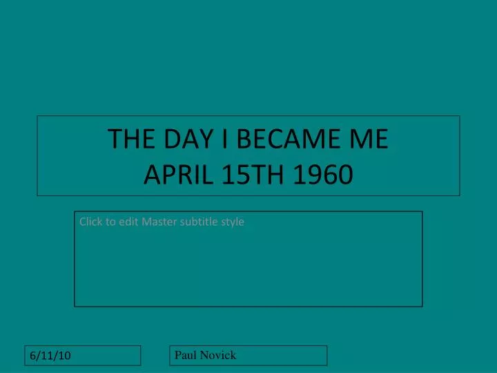 the day i became me april 15th 1960
