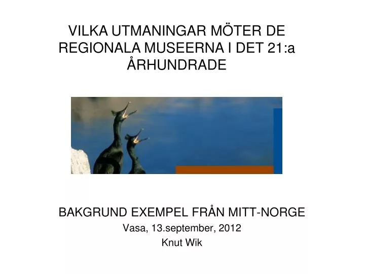 bakgrund exempel fr n mitt norge vasa 13 september 2012 knut wik