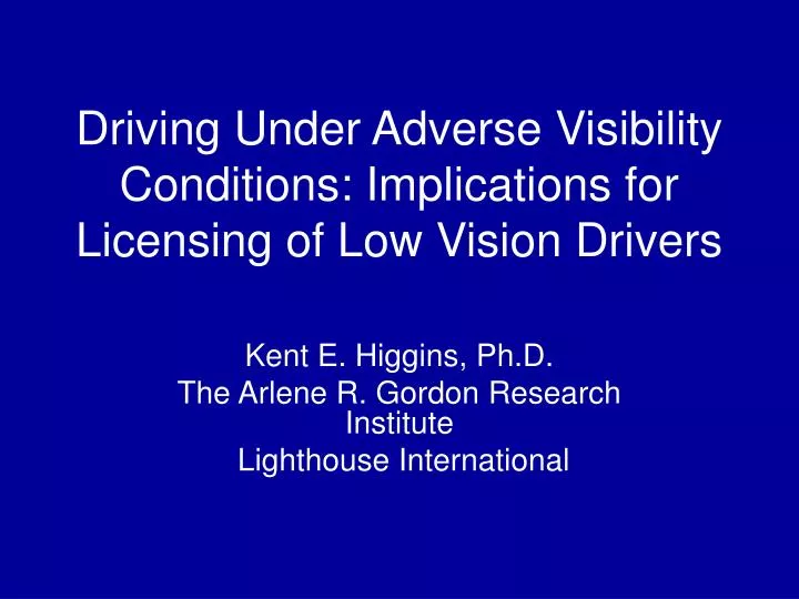 driving under adverse visibility conditions implications for licensing of low vision drivers