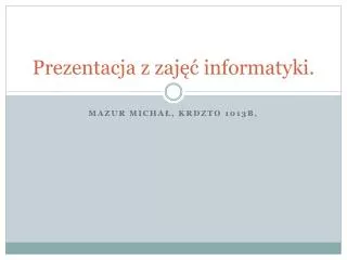 prezentacja z zaj informatyki