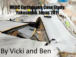 MEDC Earthquake Case Study: Fukushima, Japan 2011