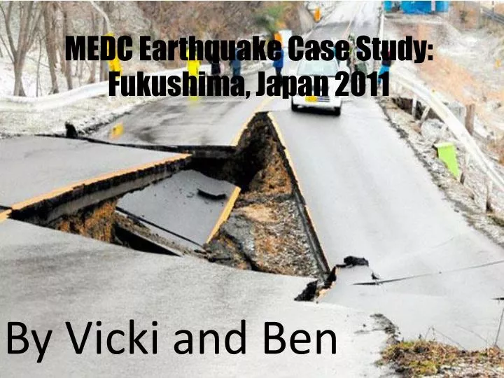 medc earthquake case study fukushima japan 2011
