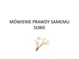 m wienie prawdy samemu sobie