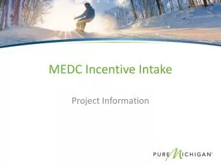 MEDC Incentive Intake