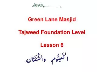 Green Lane Masjid Tajweed Foundation Level Lesson 6