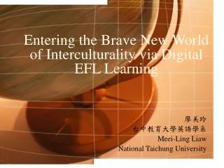 Entering the Brave New World of Interculturality via Digital EFL Learning