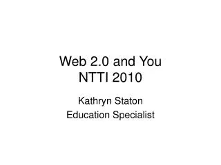 Web 2.0 and You NTTI 2010