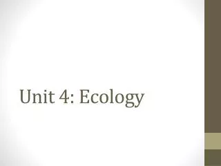 Unit 4: Ecology