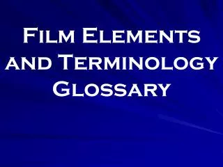 Film Elements and Terminology Glossary