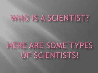 Who is a Scientist?