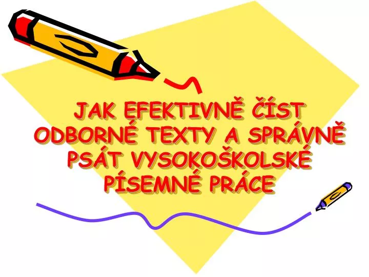 jak efektivn st odborn texty a spr vn ps t vysoko kolsk p semn pr ce