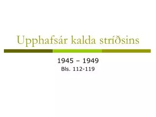 upphafs r kalda str sins