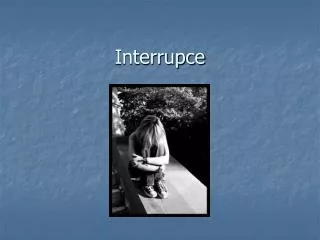 interrupce