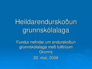 heildarendursko un grunnsk lalaga