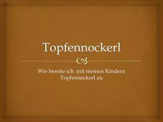 topfennockerl