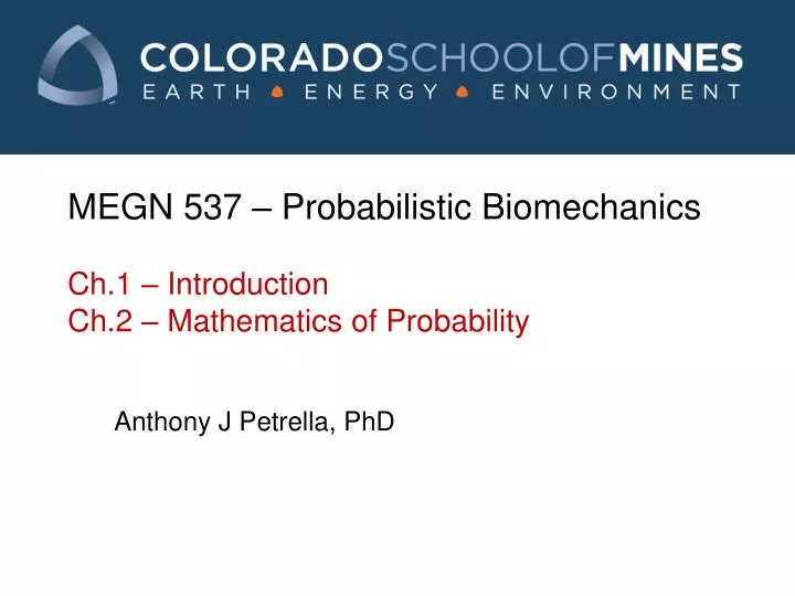megn 537 probabilistic biomechanics ch 1 introduction ch 2 mathematics of probability