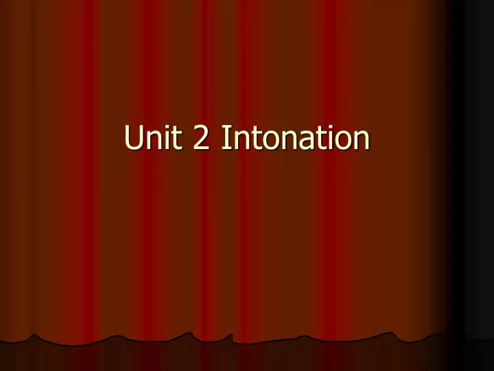 unit 2 intonation
