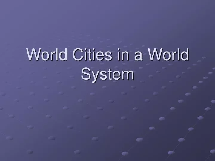 world cities in a world system