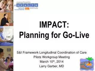 IMPACT: Planning for Go-Live