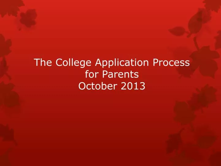 the college application process for parents october 2013
