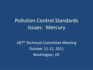 Pollution Control Standards Issues: Mercury