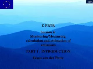 E-PRTR Session 4: Monitoring/Measuring, calculation and estimation of emissions