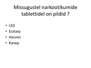 missugustel narkootikumide tablettidel on pildid