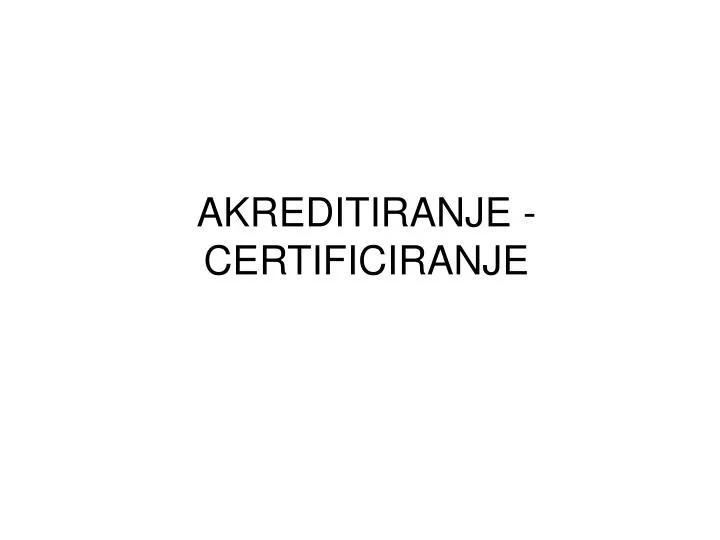 akreditiranje certificiranje