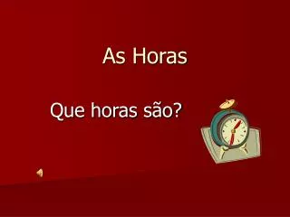 as horas