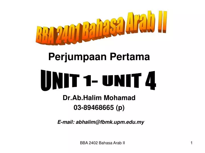 perjumpaan pertama dr ab halim mohamad 03 89468665 p e mail abhalim@fbmk upm edu my