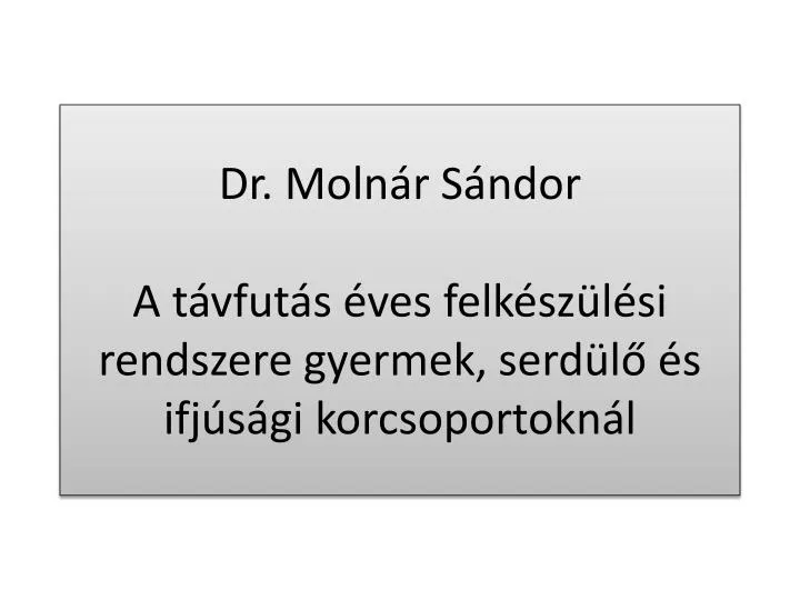 dr moln r s ndor a t vfut s ves felk sz l si rendszere gyermek serd l s ifj s gi korcsoportokn l