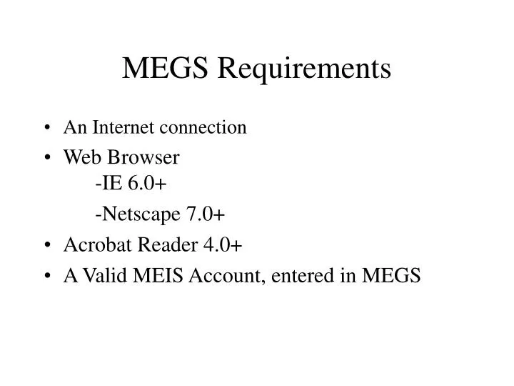 megs requirements