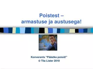 poistest armastuse ja austusega